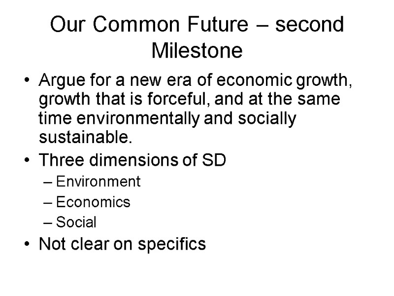 Our Common Future – second Milestone Argue for a new era of economic growth,